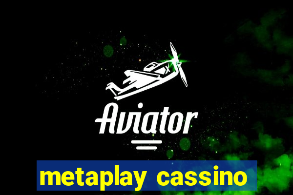 metaplay cassino